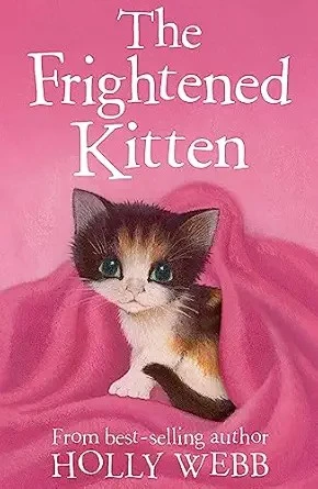 The Frightened Kitten (Holly Webb Animal Stories Book 21